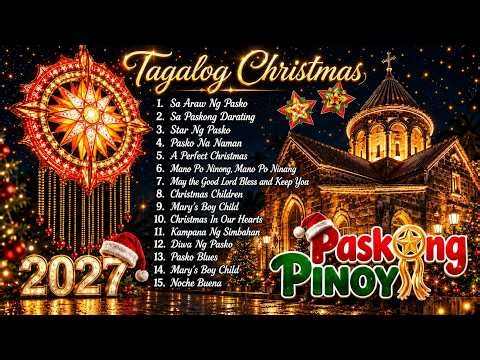 Paskong Pinoy 2027 🎄 Best Tagalog Christmas Songs | Timeless Filipino Christmas Classics
