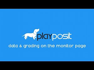 PlayPosit Tutorial: Data and grading on the monitor page