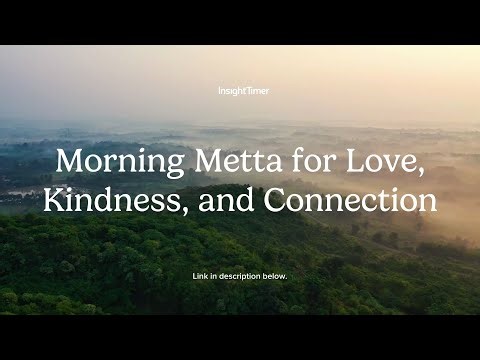 Guided Meditation | Morning Metta for Love, Kindness, and Connection | Insight Timer