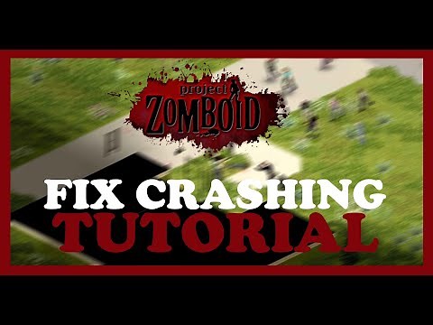 Project Zomboid – How to Fix Crashing, Lagging, Freezing – Complete Tutorial