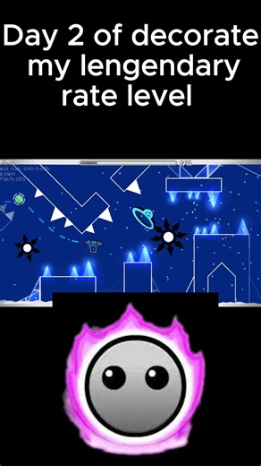Day 2 of deco rate my lengedary rate level #creatorgd #geometrydash #gd