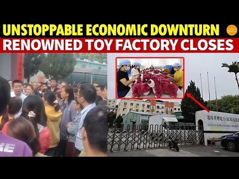 China's Economy in Continuous Decline: Shutdown of Globally Renowned Toy Factory in Shenzhen