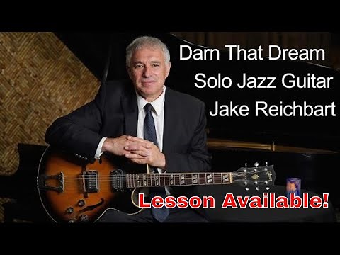 Darn That Dream, Solo Jazz Guitar, Jake Reichbart - lesson available!