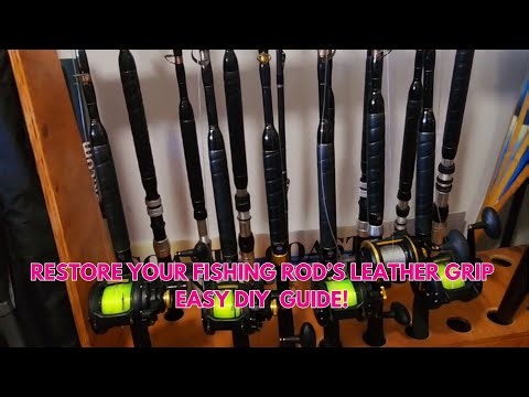 Restore Your Fishing Rod’s Leather Grip |How Easy DIY Refurbishing Guide|Fishing with Team Justagirl
