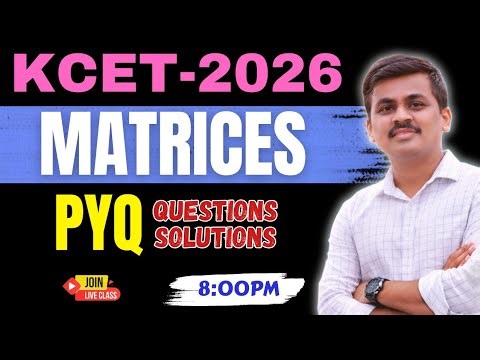 MATRICES KCET PYQ'S DISCUSSION || KCET 20-26 MATRICES chapter IMPORTANT MCQ questions #kcet2026