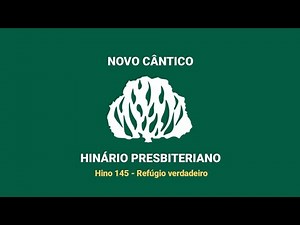 HNC 145 - Refúgio verdadeiro - Hinário Presbiteriano Novo Cântico - (Letra)
