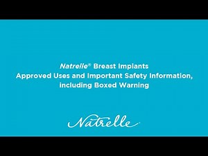 Natrelle® Breast Implants Approved Uses and Important Safety Information, including Boxed Warning