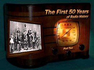 Oldtime Radio Documentary "The First 50 Years" The History of Radio Part Two