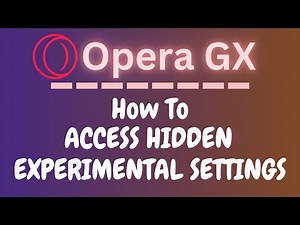 How to Access the Hidden Experimental Settings (Flags) In The Opera GX Web Browser | PC Tutorial