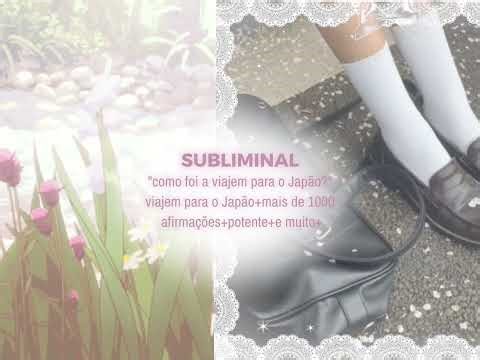 Subliminal- viajem para o Japão!!