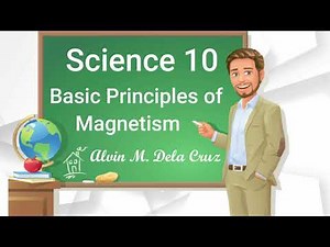 BASIC PRINCIPLES OF MAGNETISM - SCIENCE 10