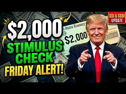 Major Stimulus Alert: $2,000 Friday Checks & What SSI & SSDI Need to Know