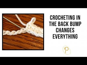 Crocheting in the Back Bump Changes Everything: How to crochet in the back bump of chain stitch