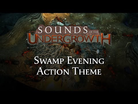 Sounds of the Undergrowth - Swamp Night Time Action Theme - Empires of the Undergrowth OST