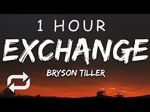 [1 HOUR 🕐 ] Bryson Tiller - Exchange (Lyrics)
