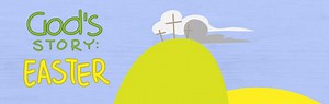 God’s Story: Easter | Crossroads Kids Club