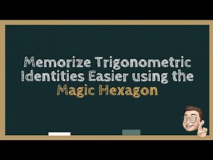 Memorize Trigonometric Identities Easier Using the Magic Hexagon