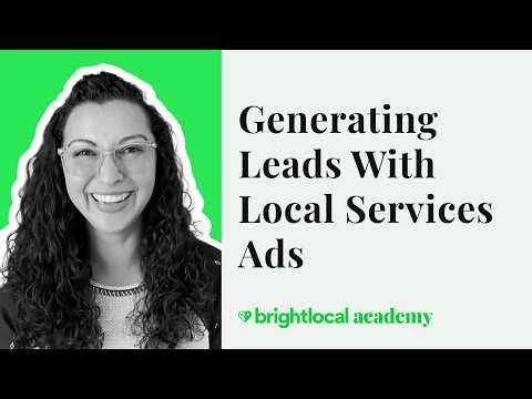 Generating Leads With Local Services Ads | BrightLocal Academy Course Promo