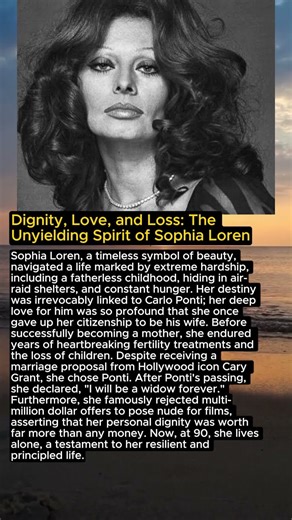 Dignity, Love, and Loss: The Unyielding Spirit of Sophia Loren