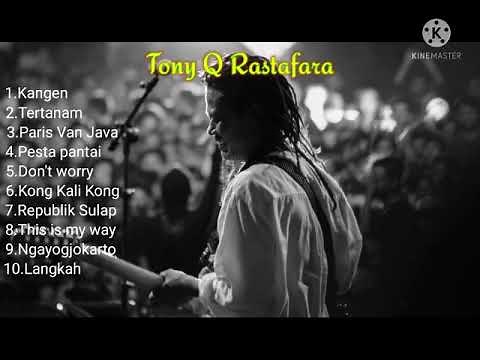 Tony Q Rastafara full album terbaik 2021