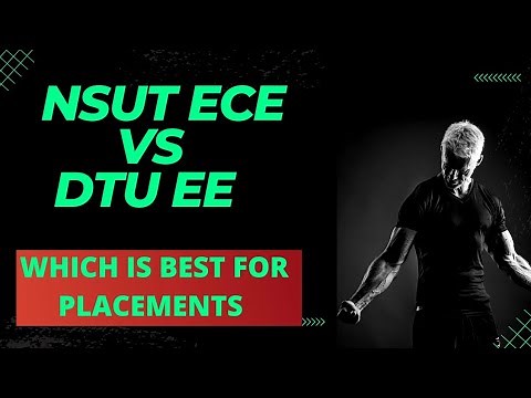 NSUT ECE vs DTU EE Full Branch details and comparison which is best for placements,average package