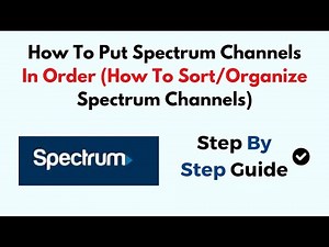 How To Put Spectrum Channels In Order (How To Sort/Organize Spectrum Channels)