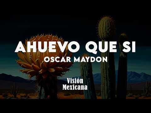 Oscar Maydon - Ahuevo Que Sí (Letra/Lyrics)