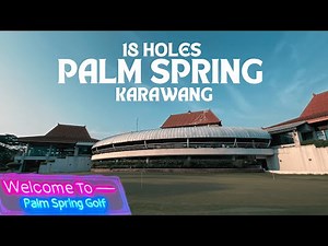18 HOLES of PALM SPRING GOLF KARAWANG