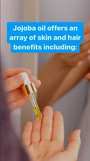 Skin and hair benefits of jojoba oil.
