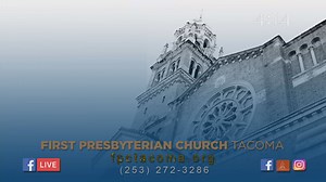 FPC Tacoma - Worship Service
