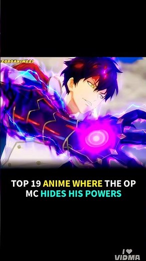 TOP 19 ANIME WHERE THE OP MC HIDES HIS POWERS #animerecommendations #animeforever #animeworld#anime