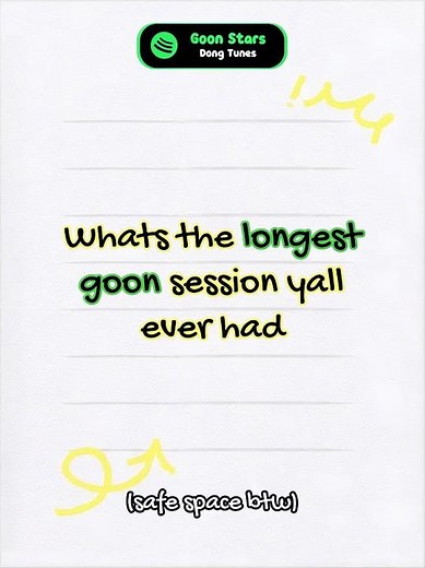 Longest goon session yall had