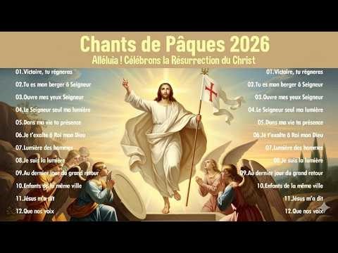 Chants de Pâques 2026 - La Paix et la Joie du Seigneur Ressuscité