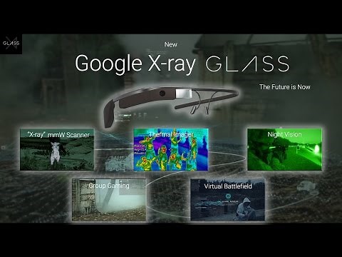 Google Glass X - Meet the New Google X-ray Glasses Project X