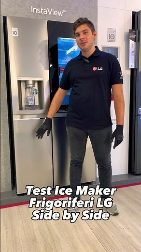 LG Frigoriferi | Come testare Ice Maker del frigorifero LG InstaView Side by Side