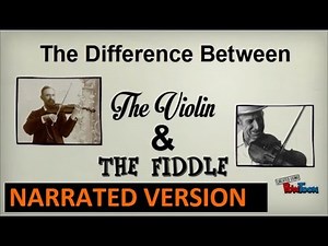 The Difference Between a Violin and a Fiddle (Narrated Version)