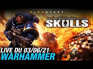 VOD ► Warhammer Skulls Showcase : Couverture du live avec M4F ! - Live du 03/06/2021