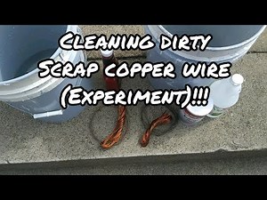 How To Clean Scrap Copper Wire. (Experiment). Part #1