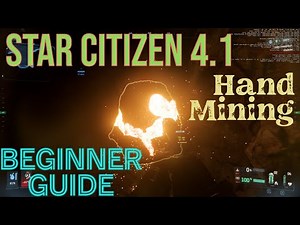 Star Citizen 4.1 Hand Mining Guide