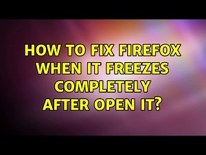 Ubuntu: How to Fix Firefox when it freezes completely after open it? (2 Solutions!!)