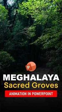 Animating Meghalaya's Sacred Groves in PowerPoint Nature Presentation Tutorial
