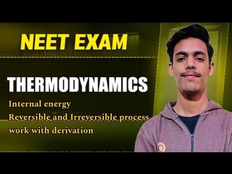 CLASS 11th | THERMODYNAMICS | REVERSIBLE AND IRREVERSIBLE PROCESS | INTERNAL ENERGY AND WORK