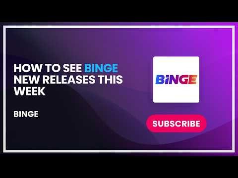 How to See BINGE New Releases This Week