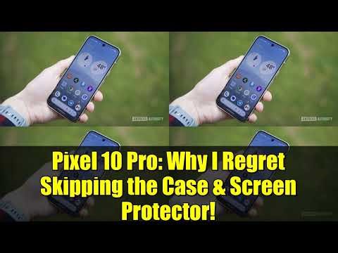 Pixel 10 Pro: Why I Regret Skipping the Case & Screen Protector!