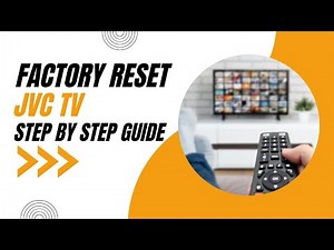 How to Factory Reset your JVC TV: Step-by-Step Guide