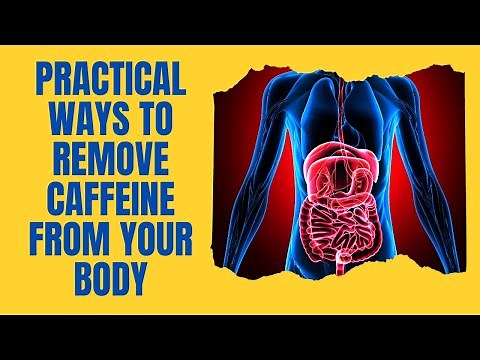 How to Remove Caffeine from Your Body