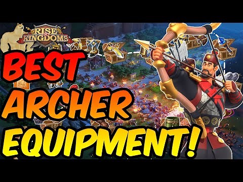 UPDATED ARCHER EQUIPMENT GUIDE ROK! Rise Of Kingdoms Archer Equipment Guide! RoK Archer Gear Guide!