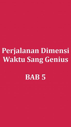 Perjalanan Dimensi Waktu Sang Genius