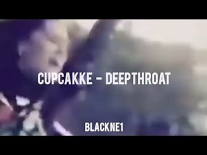 Cupcakke - Deepthroat (Sped Up)