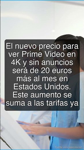 Amazon sube el precio de Prime Video: 4K y sin anuncios costará 20 euros más en EE.UU.